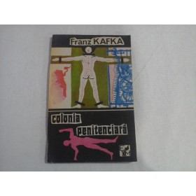    COLONIA  PENITENCIARA  -  Franz  KAFKA  